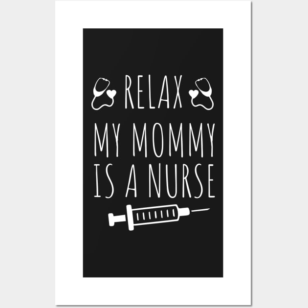 Relax My Mommy is a Nurse Gift / Funny Nurse Baby Gift / Mom Baby Gift / Christmas Gift Nurse Wall Art by WassilArt